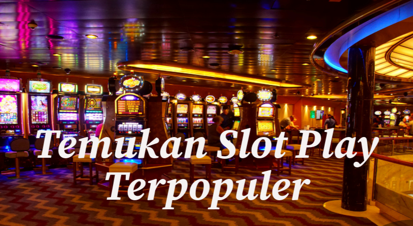 Casino77: Temukan Slot Play Terpopuler di Satu Tempat!